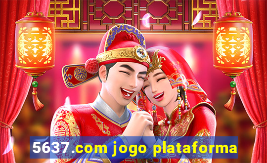 5637.com jogo plataforma